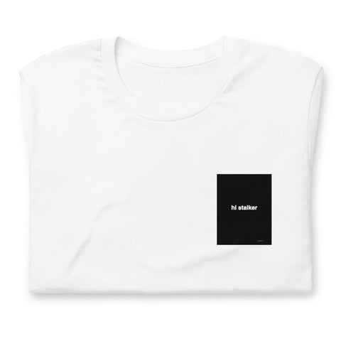 Quote shirt - hi stalker